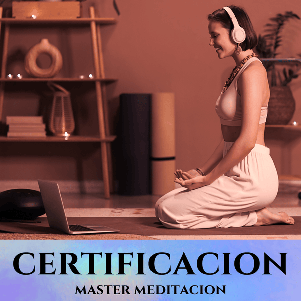 Certificacion Master Meditacion - Programa Online (Becas Disponibles) - Zayra Mo