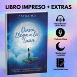 Diana llega a la Luna - La novela - guía para descubrir el poder de la astrología lunar. + Extras! - Zayra Mo